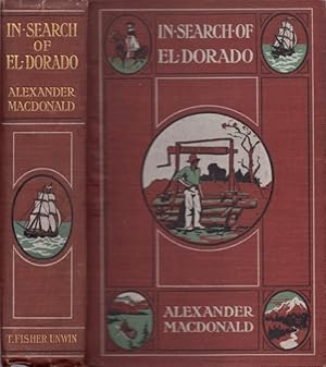 In Search of El Dorado: A Wanderer's Experiences With an Introduction by Admiral Moresby