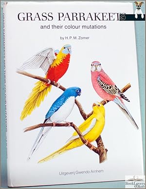 Grass Parrakeets and Their Colour Mutations: Veterinarian Chapters by Dr. G. TH. F. Kaal