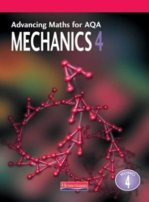 Bild des Verkufers fr Advancing Maths for AQA: Mechanics 4 (M4) (Advancing Maths for AQA 1st edition) zum Verkauf von WeBuyBooks