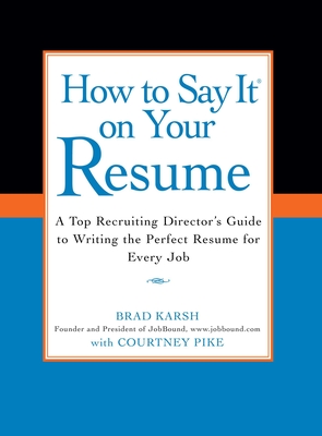 Bild des Verkufers fr How to Say It on Your Resume: A Top Recruiting Director's Guide to Writing the Perfect Resume for Every Job (Paperback or Softback) zum Verkauf von BargainBookStores