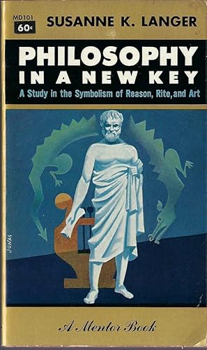 Philosophy In A New Key: A Study In The Symbolism Of Reason, Rite, And Art