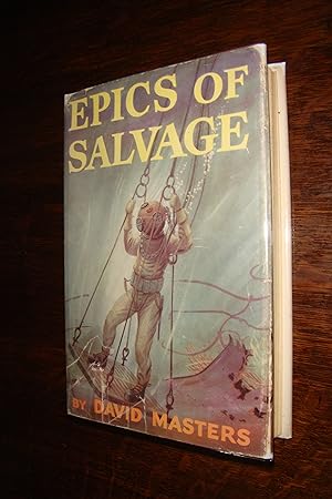 Epics of Salvage (first printing) Wartime Feats of Marine Salvage during World War II