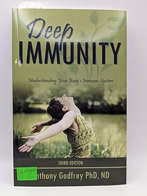 Deep Immunity: Understanding Your Body's Immune System 3rd Ed
