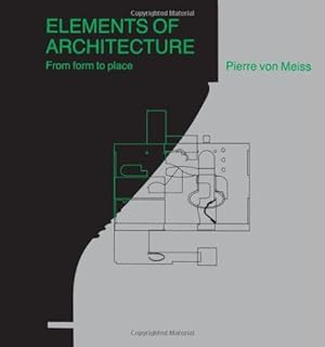 Imagen del vendedor de Elements of Architecture: From Form to Place a la venta por WeBuyBooks