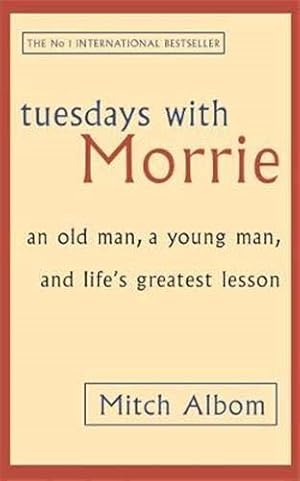 Seller image for Tuesdays With Morrie: An old man, a young man, and life's greatest lesson for sale by WeBuyBooks 2