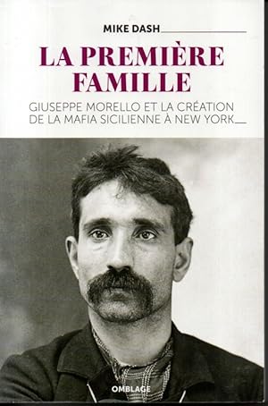 La première famille. Giuseppe Morello et la création de la mafia sicilienne à New York