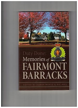 Duty Done: Memories of Fairmont Barracks