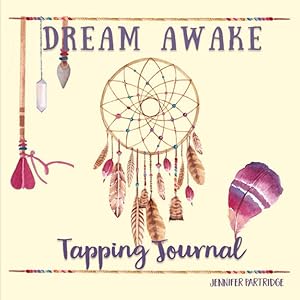 Dream Awake: Tapping Journal