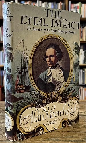 Bild des Verkufers fr The Fatal Impact _ An Account of the Invasion of the South Pacific 1767-1840 zum Verkauf von San Francisco Book Company