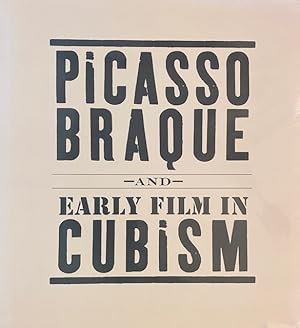 Picasso, Braque, and Early Film in Cubism