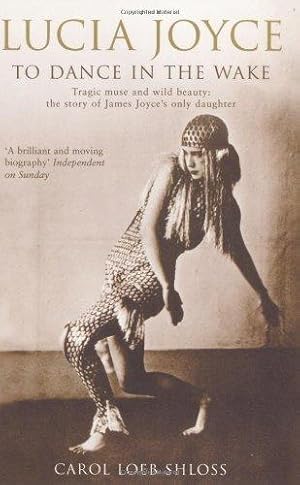 Bild des Verkufers fr Lucia Joyce: To Dance in the Wake zum Verkauf von WeBuyBooks