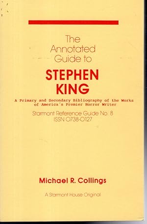 Immagine del venditore per The Annotated Guide to Stephen King: A Primary and Secondary Bibliography of the Works of America's Premier Horror Writer (Starmont Reference Guide No. 8) venduto da Dorley House Books, Inc.