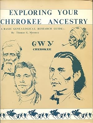Exploring Your Cherokee Ancestry; a basic genealogical research guide