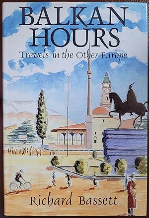 Image du vendeur pour Balkan Hours: Travels in the Other Europe mis en vente par Hanselled Books
