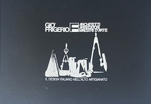 Gio' Frigerio: Architetti Arredatori Maistri d'Arte