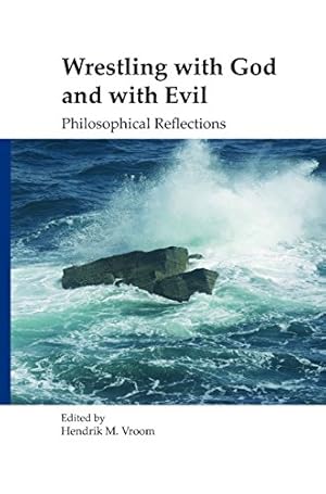 Bild des Verkufers fr Wrestling with God and with Evil: Philosophical Reflections: 31 (Currents of Encounter) zum Verkauf von WeBuyBooks