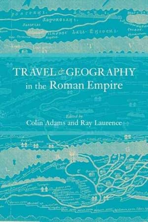 Seller image for Travel and Geography in the Roman Empire for sale by GreatBookPricesUK