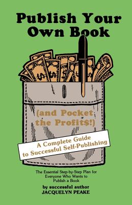 Seller image for Publish Your Own Book (and Pocket the Profits): A Complete Guide to Successful Self-Publishing (Paperback or Softback) for sale by BargainBookStores