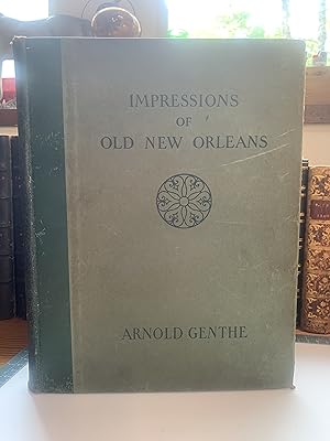 Impressions of Old New Orleans [PHOTOGRAPHY] GENTHE, ARNOLD. 1926