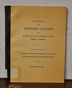 Histories of Methodist Churches in Burlingon and Alamance County, North Carolina