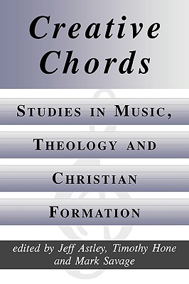 Bild des Verkufers fr Creative Chords, Studies in Music, Theology and Christian Formation (Paperback or Softback) zum Verkauf von BargainBookStores