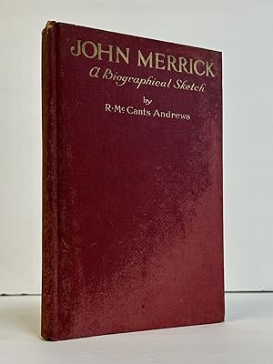 JOHN MERRICK: A BIOGRAPHICAL SKETCH
