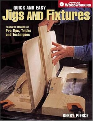 Seller image for Quick and Easy Jigs and Fixtures: Features Dozens of Pro Tips, Tricks and Techniques for sale by WeBuyBooks