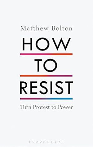 Seller image for How to Resist: Turn Protest to Power for sale by WeBuyBooks
