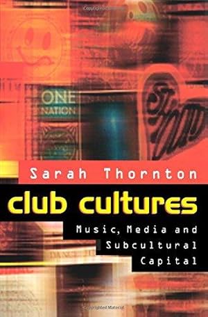Seller image for Club Cultures: Music, Media and Subcultural Capital for sale by WeBuyBooks