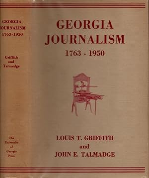 Georgia Journalism 1763-1950 With an Introduction by John Eldridge Drewry. Sponsored by the Georg...