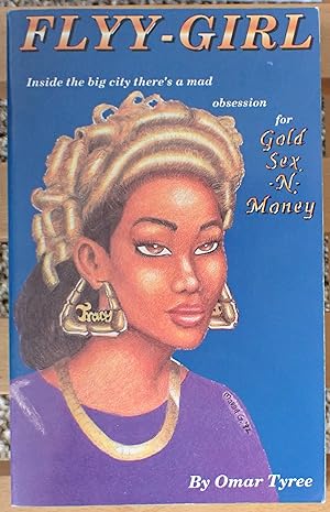 Imagen del vendedor de Flyy-Girl: Inside the Big City There's a Mad Obsession for Gold, Sex-N Money a la venta por Raritan River Books