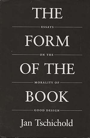 Image du vendeur pour The Form of the Book: Essays on the Morality of Good Design mis en vente par Twice Sold Tales, Capitol Hill