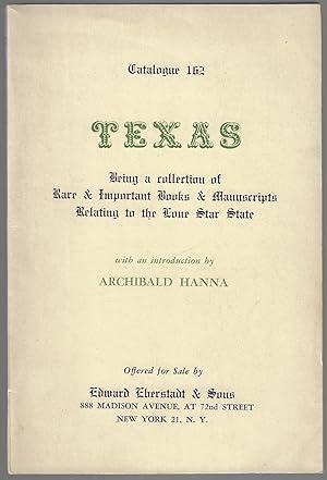 Catalogue 162: Texas, Being a Collection of Rare & Important Books & Manuscripts Relating to the ...