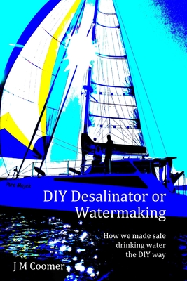 Image du vendeur pour DIY Desalinator or Watermaking 'How we made safe drinking water the DIY way' (Paperback or Softback) mis en vente par BargainBookStores