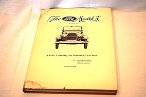 Ford Model "A" As Henry Built It, The: A Color, Upholstery and Production Facts Book