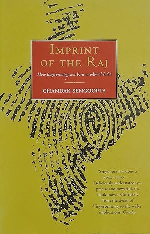 Imprint Of The Raj: How fingerprinting was born in colonial India.