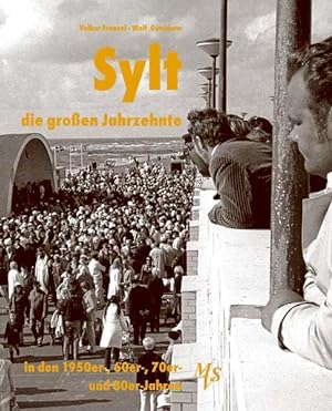 Bild des Verkufers fr Sylt - die groen Jahrzehnte: Die 1950er-, 60er-, 70er- und 80er-Jahre zum Verkauf von Studibuch
