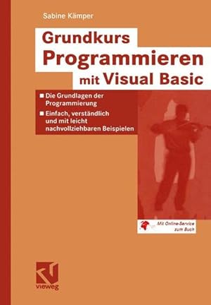 Seller image for Grundkurs Programmieren mit Visual Basic: Die Grundlagen der Programmierung - Einfach, verstndlich und mit leicht nachvollziehbaren Beispielen for sale by Studibuch