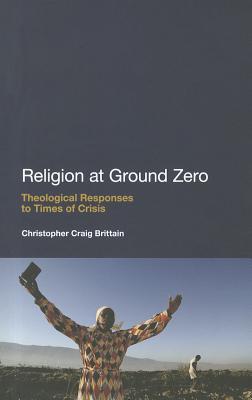 Seller image for Religion at Ground Zero: Theological Responses to Times of Crisis (Paperback or Softback) for sale by BargainBookStores