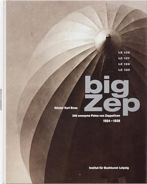 Bild des Verkufers fr Big Zep: 300 anonyme Fotografien von Zeppelinen. 1924-1939 zum Verkauf von Studibuch