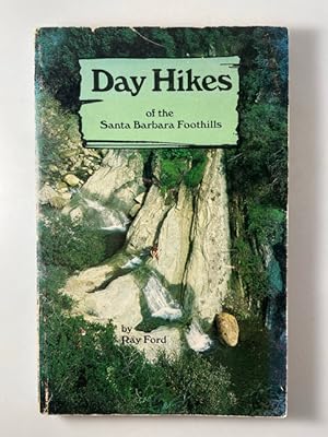 Seller image for Day Hikes of the Santa Barbara Foothills for sale by BookEnds Bookstore & Curiosities