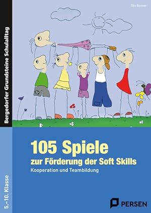 Bild des Verkufers fr 105 Spiele zur Frderung der Soft Skills. Kooperation und Teambildung. 5.-10. Klasse zum Verkauf von Studibuch