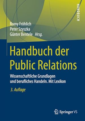 Bild des Verkufers fr Handbuch der Public Relations: Wissenschaftliche Grundlagen und berufliches Handeln. Mit Lexikon zum Verkauf von Studibuch