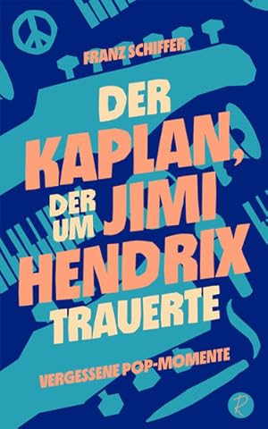 Bild des Verkufers fr Der Kaplan, der um Jimi Hendrix trauerte: Vergessene Pop-Momente zum Verkauf von Studibuch