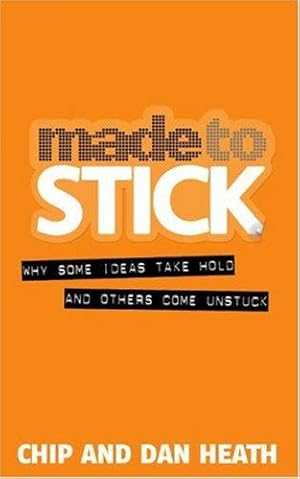 Seller image for Made to Stick: Why Some Ideas Take Hold and Others Come Unstuck for sale by WeBuyBooks