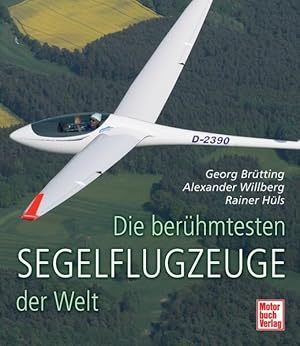 Bild des Verkufers fr Die berhmtesten Segelflugzeuge der Welt zum Verkauf von Studibuch