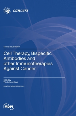 Image du vendeur pour Cell Therapy, Bispecific Antibodies and other Immunotherapies Against Cancer (Hardback or Cased Book) mis en vente par BargainBookStores