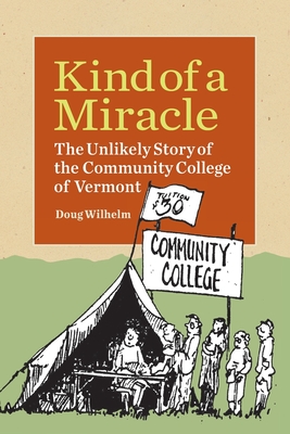 Image du vendeur pour Kind of a Miracle: The Unlikely Story of the Community College of Vermont (Paperback or Softback) mis en vente par BargainBookStores