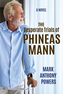 Seller image for The Desperate Trials of Phineas Mann (Paperback or Softback) for sale by BargainBookStores