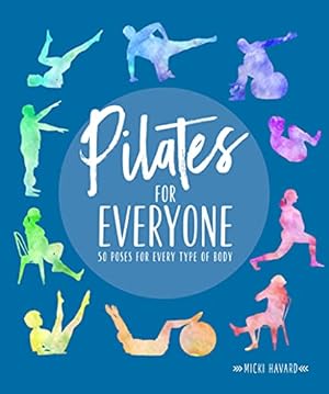 Imagen del vendedor de Pilates for Everyone: 50 exercises for every type of body a la venta por WeBuyBooks